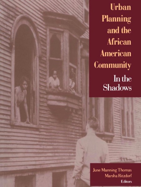 Urban Planning and the African American Community In the Shadows June Manning Thomas Marsha Ritzdorf 9780803972346 Amazon com Books